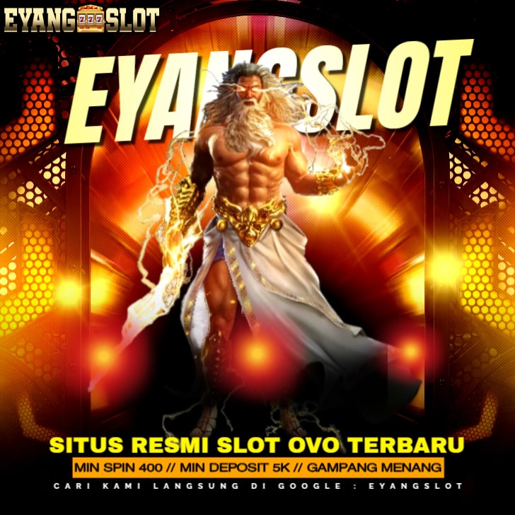 EYANGSLOT ⚡ Situs Resmi Slot Online Depo 5K OVO Terbaru Gampang Menang